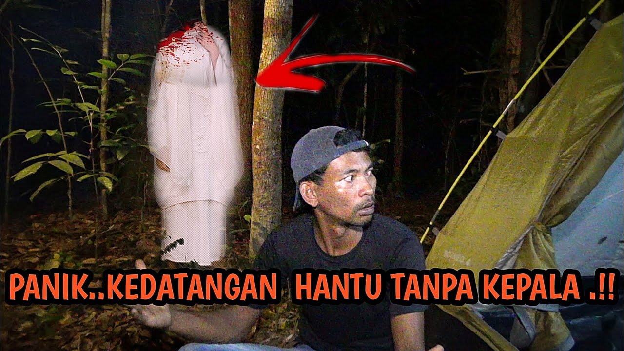 HOROR‼️PANIK DALAM TENDA- TEROR HANTU TANPA KEPALA