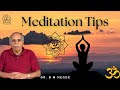 Meditation tips  dr b m hegde