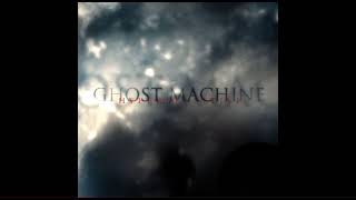 Ghost Machine - Interlude