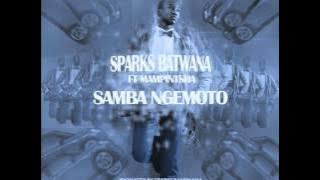 Sparks Bantwana Ft Mampintsha (Big Nuz) -  Samba NgeMoto (NEW 2015)