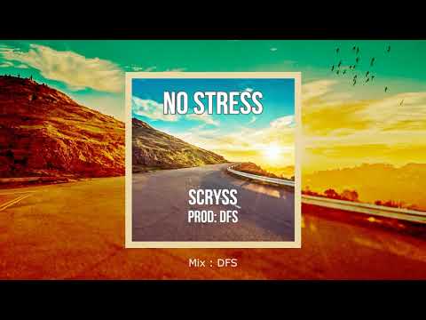 Scryss - No Stress (Lyrics Vidéo)