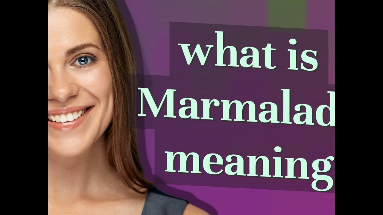 Marmalade meaning of Marmalade YouTube