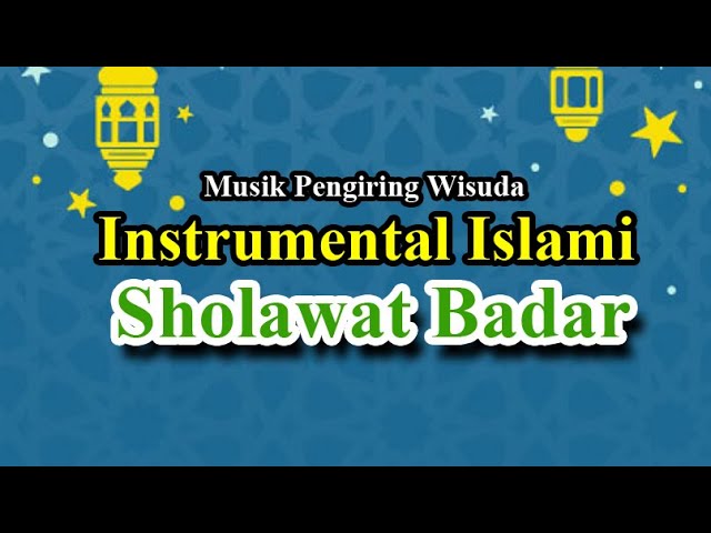 Instrumental Sholawat Badar musik pengiring wisuda islami class=