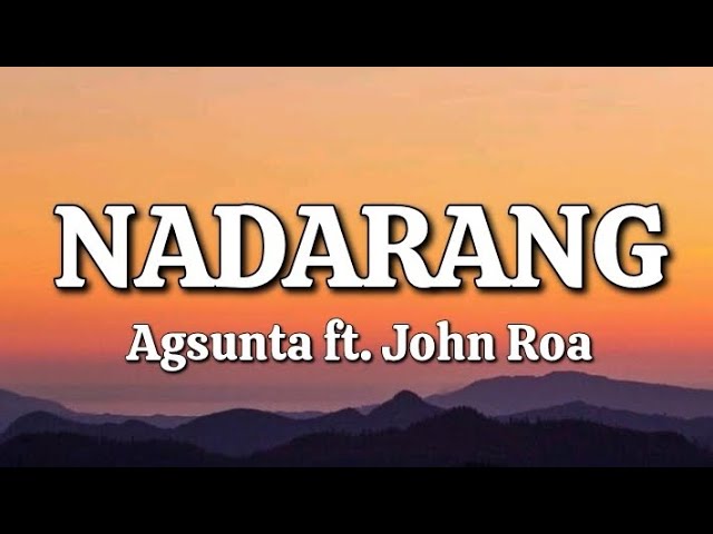 Nadarang - Agsunta ft. John Roa (Lyrics)