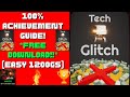 Tech glitch  100 achievement guide free download easy completion