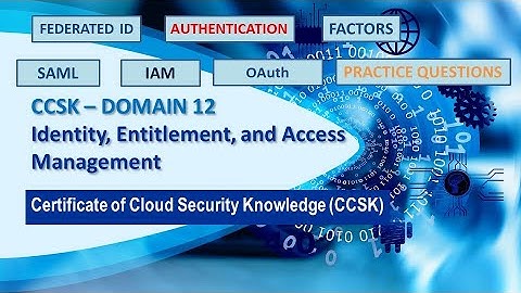 CCSK Domain 12   Identity Entitlement and Access Management