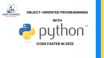Object Oriented Programming with Python Code Faster in 2022