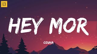Ozuna - Hey Mor (Letra/Lyrics)