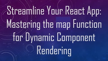 Streamline Your React App: Mastering the map Function for Dynamic Component Rendering
