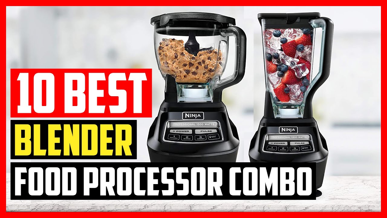 Top 10 Best Food Processor Blender Combo (2023) 