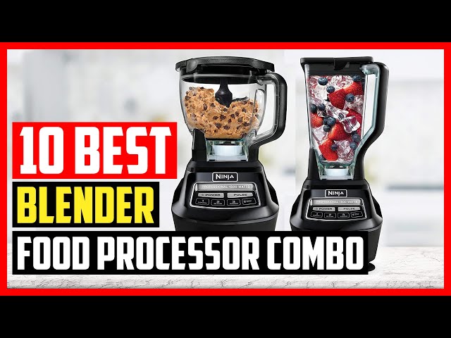 The best blender food processor combos