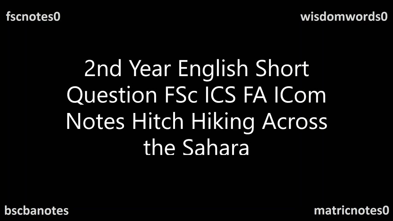 2nd Year English Hitch Hiking Across the Sahara Short Question FSc ICS