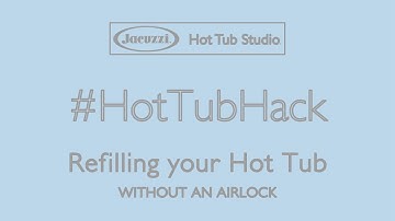 Refilling hot tub to avoid airlock