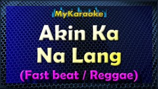 AKIN KA NA LANG - Karaoke (Reggae/fast beat) version in the style of MORISSETTE AMON