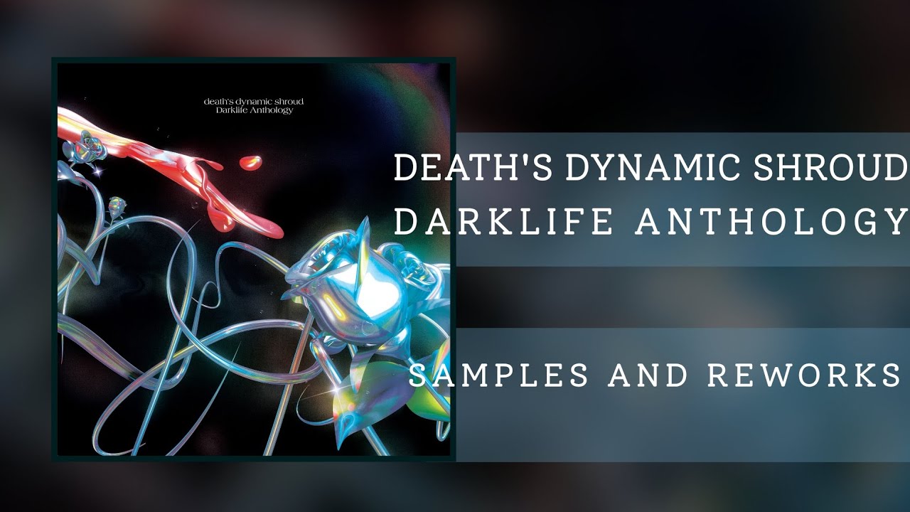 Death's Dynamic Shroud - Darklife Anthology: All the samples and reworks
