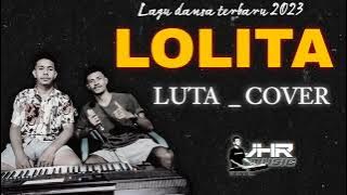 LOLITA - LUTA _ COVER -  Lagu Dansa Terbaru 2023 ) 🏝️ 🔥