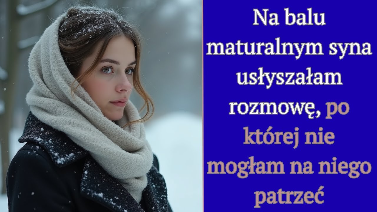 Na balu maturalnym syna usłyszałam rozmowę, po której nie mogłam na niego patrzeć