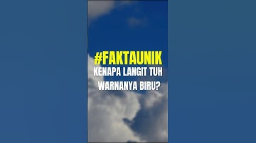 "Kenapa Langit Berwarna Biru? Fakta Sains yang Jarang Kamu Tahu!"