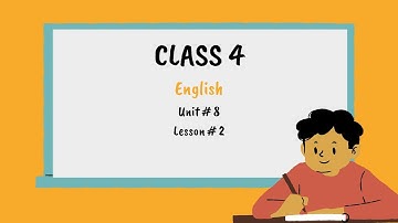 Class 4 | English | Unit # 8 | Lesson # 2