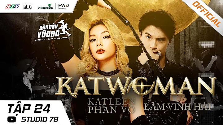 SDVD TẬP 24 | LÂM VINH HẢI THÀNH CÔNG BIẾN KATLEEN TỪ MÈO NHÀ THÀNH MIÊU NỮ ĐẦY QUYẾN RŨ