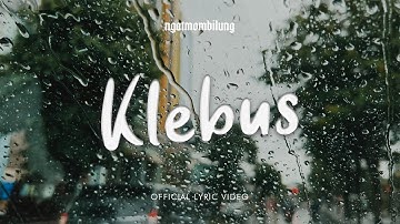 Ngatmombilung - Klebus (Official Lyric Video)