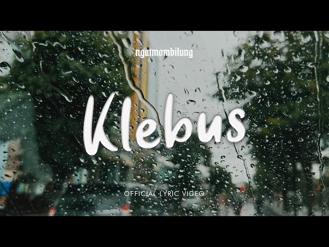 Ngatmombilung - Klebus (Official Lyric Video) class=