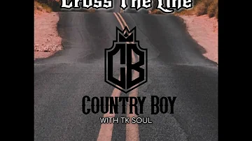 TK Soul – Country Boy "Cross The Line"