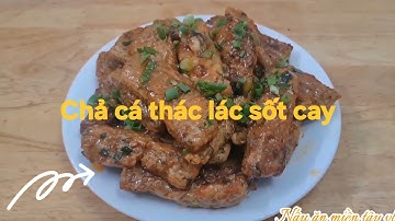 Chả cá thác lác sốt cay siêu ngon.