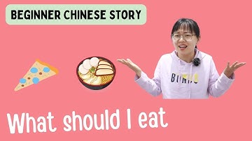 L02 | Comprehensible Input Chinese｜TPRS｜food in Chinese｜slow clear Chinese story | what should I eat