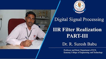 Part III: Cascade and Parallel Forms of IIR Filter Realization |Tutorial Examples |Dr. R.Suresh Babu