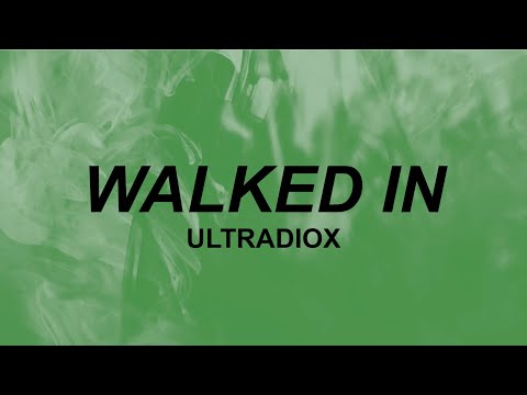 ULTRADIOX - Walked In (Lyrics) - Walked in the house