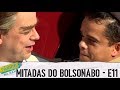 MITADAS DO BOLSONABO - E11