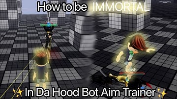 How to be IMMORTAL ✨in Da Hood Bot Aim Trainer✨tutorial