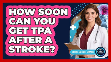 How Soon Can You Get tPA After A Stroke?