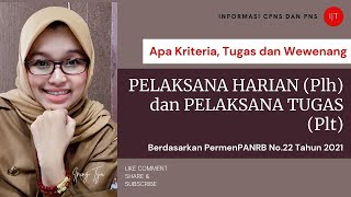 KRITERIA, TUGAS, DAN WEWENANG JABATAN PELAKSANA HARIAN (Plh) DAN PELAKSANA TUGAS (Plt)