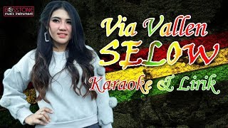 VIA VALLEN - SELOW (KARAOKE TANPA VOCAL & LIRIK)