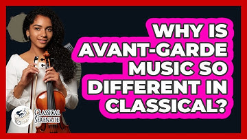 Why Is Avant-garde Music So Different In Classical? - Classical Serenade