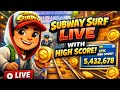 SUBWAY SURF LIVE WITH HIGH SCORE ☺