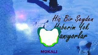 Mokali - Hiç Bir Şeyden Haberim Yok Sanıyorlar #tiktok #instagram Resimi