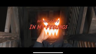 Hothead 1300 - In My Feelings Official Video Shot By Youngwill2