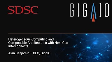 Heterogeneous Computing and Composable Architectures with Next-Gen Interconnects with GigaIO