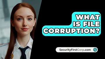 What Is File Corruption? - SecurityFirstCorp.com