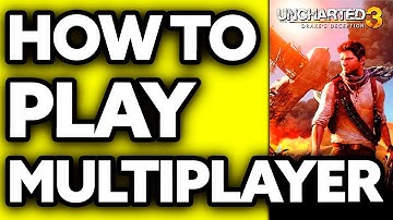 How To Play Uncharted 3 Multiplayer PS3 2023/2025