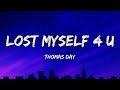 Thomas Day - lost myself 4 u (Lyrics)