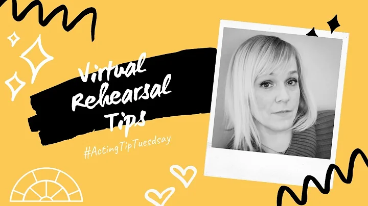 Acting Tips with Lesley Larsen: Virtual Rehearsal ...