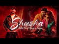 Sheesha Official Music Audio Mitta Ror Ft Swara Verma Sorab Bedi Niharika Tiwari Sheesha Official Music Audio Mitta Ror Ft Swara Verma Sorab Bedi Niharika Tiwari
