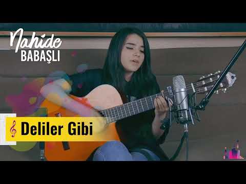 Nahide Babaşlı - Deliler Kimi