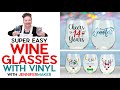 DIY Easy Personalized Wine Glasses with Vinyl and a Cricut - For Beginners!