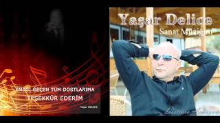 Yaşar Deli̇ce Ağla Sevgi̇li̇m 2013 (Müthiş Yorum)