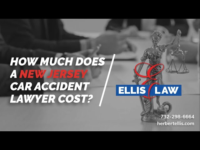 How much does a New Jersey car accident lawyer cost? | Ellis Law